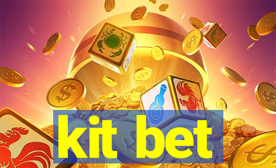 kit bet